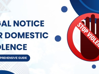 Legal Notice for Domestic Violence: A Comprehensive&nbsp;Guide